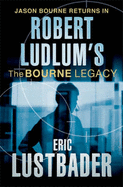 Robert Ludlum's the Bourne Legacy: A Covert-One Novel