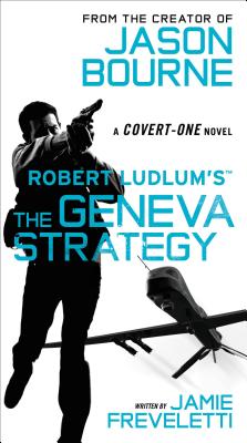 Robert Ludlum's the Geneva Strategy - Freveletti, Jamie