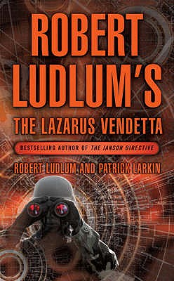 Robert Ludlum's The Lazarus Vendetta: A Covert-One Novel - Ludlum, Robert, and Larkin, Patrick