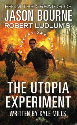 Robert Ludlum's (Tm) the Utopia Experiment - Mills, Kyle