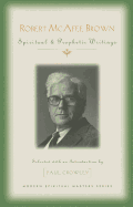 Robert McAfee Brown: Spiritual & Prophetic Writings