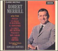 Robert Merrill: Arias from Otello, Un Ballo in Maschera, Il Trovatore - Robert Merrill (baritone); New Symphony Orchestra of London; Edward Downes (conductor)