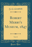 Robert Merry's Museum, 1847, Vol. 13 (Classic Reprint)