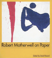 Robert Motherwell on Paper - Rosand, David