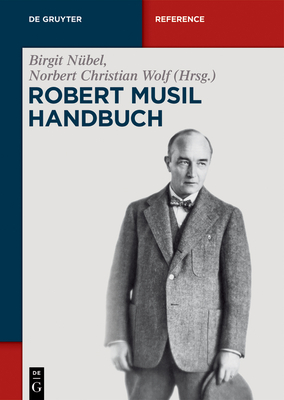 Robert-Musil-Handbuch - Nbel, Birgit (Editor), and Wolf, Norbert Christian (Editor)
