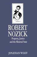 Robert Nozick: Property, Justice and the Minimal State