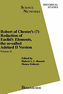Robert of Chester's Redaction of Euclid's Elements, the So-Called Adelard II Version: Volume II
