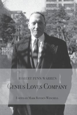 Robert Penn Warren:: Genius Loves Company - Winchell, Mark Royden (Editor)