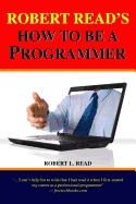 Robert Read's How to Be a Programmer
