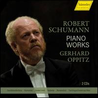 Robert Schumann: Piano Works - Gerhard Oppitz (piano)