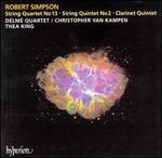 Robert Simpson: String Quartet No. 13; String Quintet No. 2; Clarinet Quintet