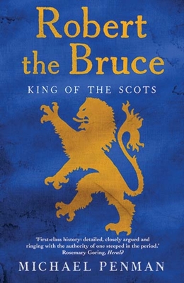 Robert the Bruce: King of the Scots - Penman, Michael