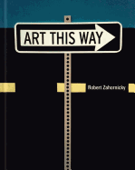 Robert Zahornicky: Art This Way