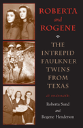 Roberta and Rogene: The Intrepid Faulkner Twins from Texas