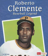 Roberto Clemente: Baseball Legend