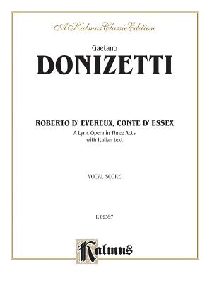 Roberto Devereux: Italian Language Edition, Vocal Score - Donizetti, Gaetano (Composer)