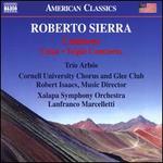 Roberto Sierra: Cantares; Loíza; Triple Concerto