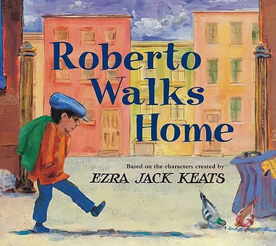 Roberto Walks Home - Harrington, Janice N, and Keats, Ezra Jack (Creator)