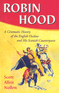 Robin Hood: A Cinematic History of the English Outlaw and His Scottish Counterparts