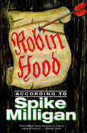 Robin Hood According to Spike Milligan - Milligan, Spike