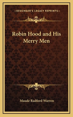 Robin Hood and His Merry Men - Warren, Maude Radford