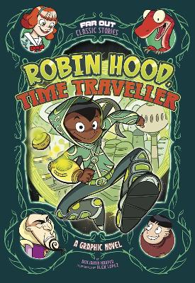 Robin Hood, Time Traveller: A Graphic Novel - Harper, Benjamin