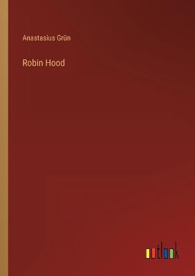 Robin Hood - Grn, Anastasius