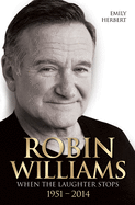Robin Williams: When the Laughter Stops