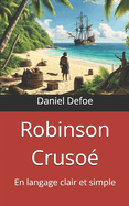 Robinson Cruso?: En langage clair et simple