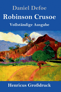 Robinson Crusoe (Gro?druck): Vollst?ndige Ausgabe