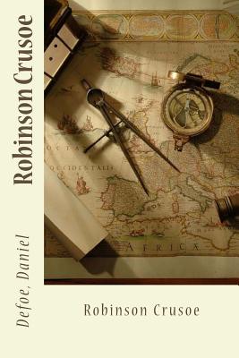 Robinson Crusoe - Sir Angels (Editor), and Daniel, Defoe