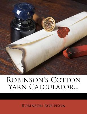 Robinson's Cotton Yarn Calculator - Robinson, Robinson