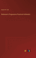 Robinson's Progressive Practical Arithmetic