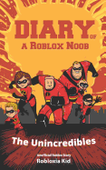 Roblox Books: Diary of a Roblox Noob: The Unincredibles