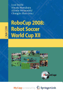 Robocup 2008: Robot Soccer World Cup XII