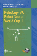 Robocup-99: Robot Soccer World Cup III