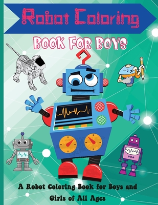 Robot Coloring Book for Boys: Cute and Simple Robots Coloring Book for Kids Ages 2-6, Wonderful gifts for Children's, Premium Quality Paper, Beautiful Illustrations. - Stokes, Rhea
