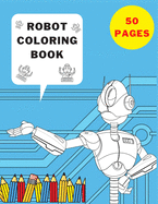Robot Coloring Book: : For Children and Adults Stress Relieving Robots Relaxation For Kids