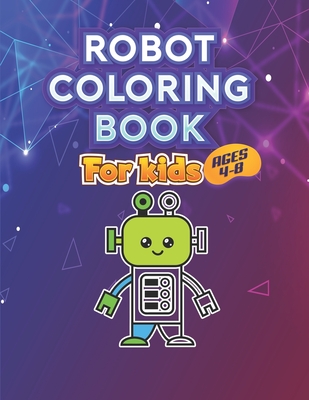 Robot Coloring Book for Kids Ages 4 - 8: Perfect Present for Children to Express Their Creativity and Develop Their Imagination - Book, Sun Moon