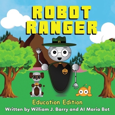 Robot Ranger: Education Edition - Barry, William J