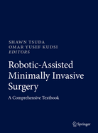 Robotic-Assisted Minimally Invasive Surgery: A Comprehensive Textbook