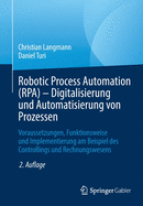Robotic Process Automation (Rpa) - Digitalisierung Und Automatisierung Von Prozessen: Voraussetzungen, Funktionsweise Und Implementierung Am Beispiel Des Controllings Und Rechnungswesens