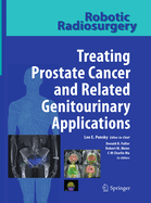 Robotic Radiosurgery Treating Prostate Cancer and Related Genitourinary Applications