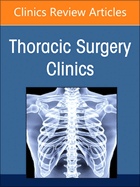 Robotic Thoracic Surgery, an Issue of Thoracic Surgery Clinics: Volume 33-1