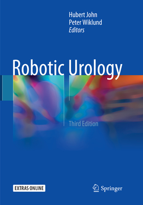 Robotic Urology - John, Hubert (Editor), and Wiklund, Peter (Editor)