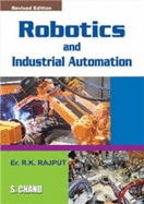 Robotics and Industrial Automation: For Students of B Tech and B-A.M.I.E Exams