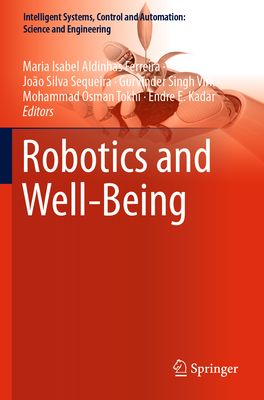 Robotics and Well-Being - Aldinhas Ferreira, Maria Isabel (Editor), and Silva Sequeira, Joo (Editor), and Singh Virk, Gurvinder (Editor)