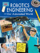 Robotics Engineering and Our Automated World