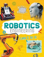 Robotics Engineering: Learn It, Try It!