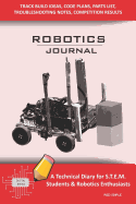Robotics Journal - A Technical Diary for Stem Students & Robotics Enthusiasts: Build Ideas, Code Plans, Parts List, Troubleshooting Notes, Competition Results, Meeting Minutes, Red Simple